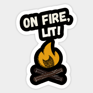 Lit, Awesome, On Fire! Sticker